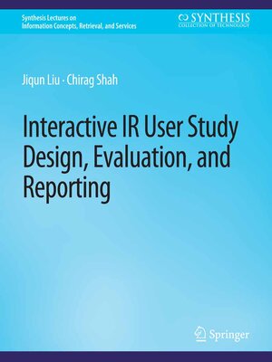 cover image of Interactive IR User Study Design, Evaluation, and Reporting
